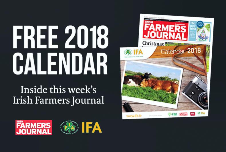 DON'T MISS your FREE 2018 calendar inside this week's Irish Farmers Journal DON'T MISS your FREE 2018 calendar inside this week's Irish Farmers Journal